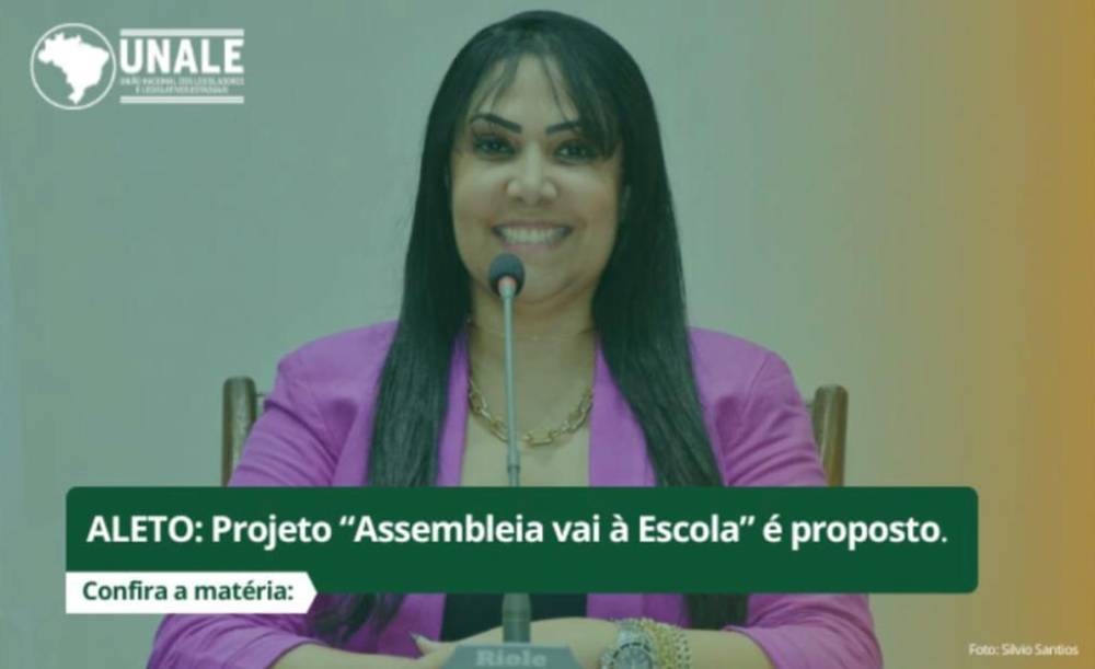 Projeto “Assembleia vai à Escola” proposto por Janad Valcari é destacado nacionalmente pela Unale